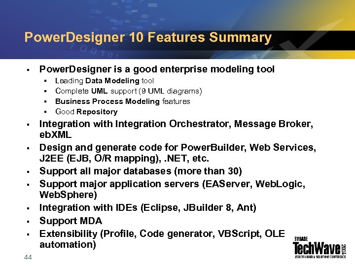 Power. Designer 10 Features Summary § Power. Designer is a good enterprise modeling tool