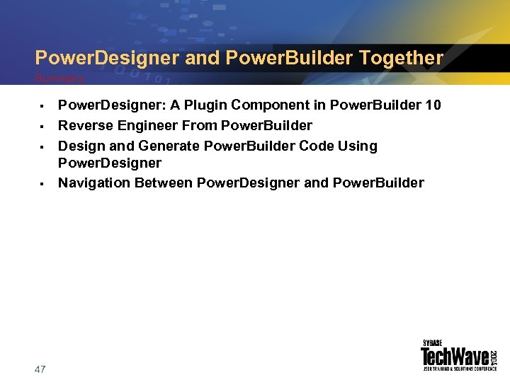 Power. Designer and Power. Builder Together Summary § § 47 Power. Designer: A Plugin