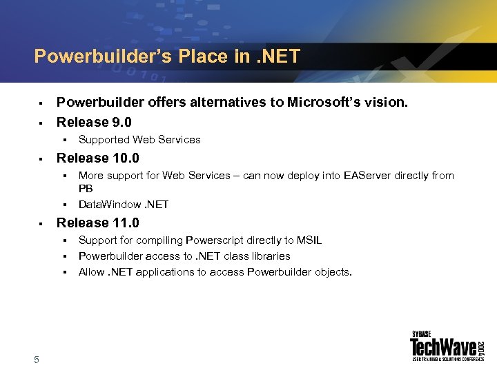Powerbuilder’s Place in. NET § § Powerbuilder offers alternatives to Microsoft’s vision. Release 9.