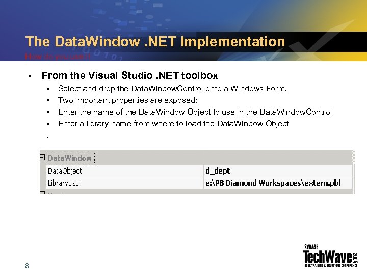 The Data. Window. NET Implementation How do you use it § From the Visual