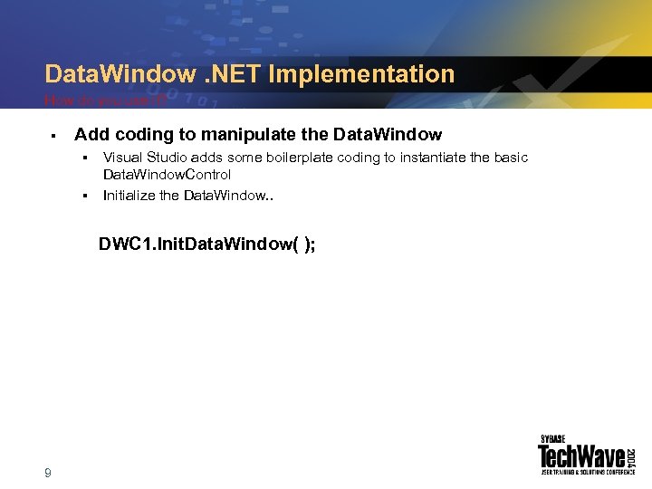 Data. Window. NET Implementation How do you use it? § Add coding to manipulate