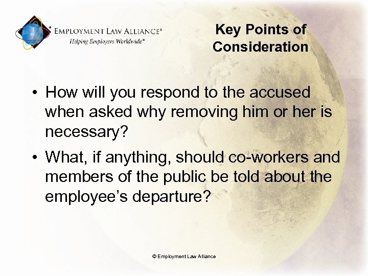 Key Points of Consideration • How will you respond to the accused when asked