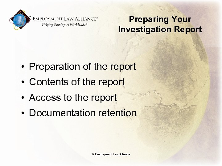 Preparing Your Investigation Report • Preparation of the report • Contents of the report
