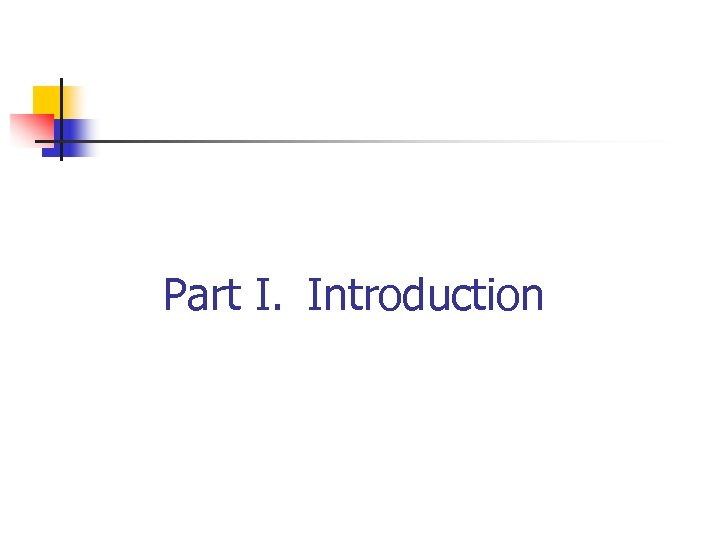 Part I. Introduction 