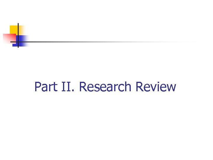Part II. Research Review 