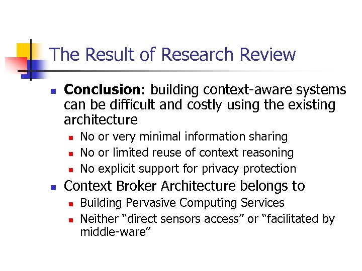 The Result of Research Review n Conclusion: building context-aware systems can be difficult and