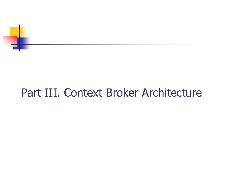 Part III. Context Broker Architecture 