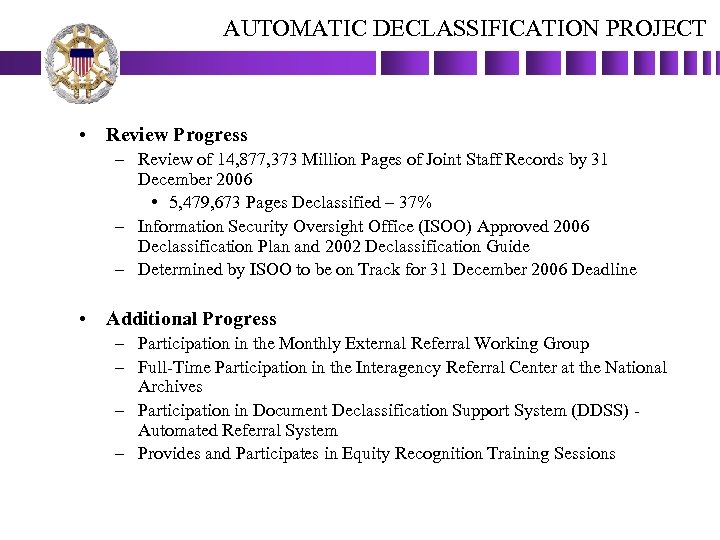 AUTOMATIC DECLASSIFICATION PROJECT • Review Progress – Review of 14, 877, 373 Million Pages