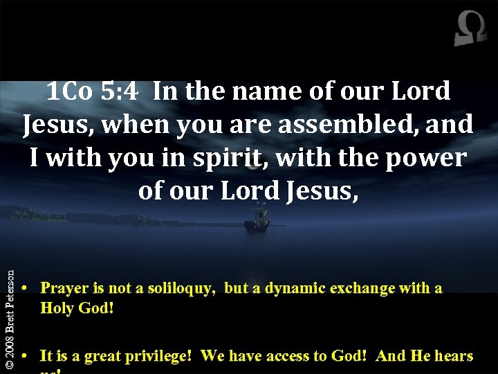 © 2008 Brett Peterson 1 Co 5: 4 In the name of our Lord