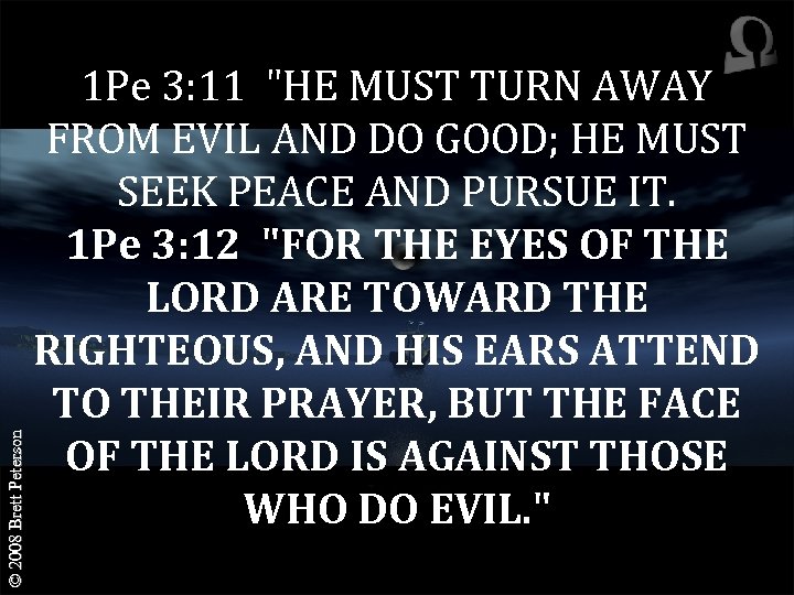© 2008 Brett Peterson 1 Pe 3: 11 
