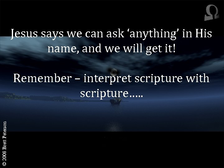 Jesus says we can ask ‘anything’ in His name, and we will get it!