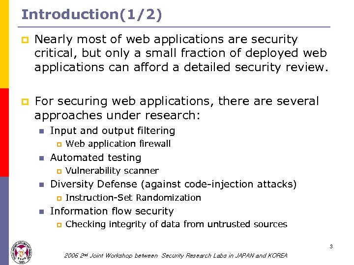 Introduction(1/2) p Nearly most of web applications are security critical, but only a small