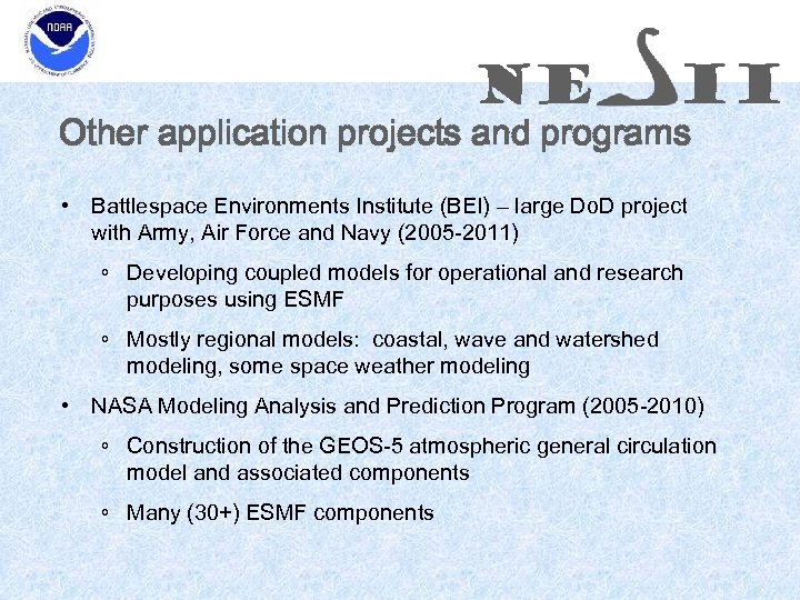 NE II Other application projects and programs • Battlespace Environments Institute (BEI) – large