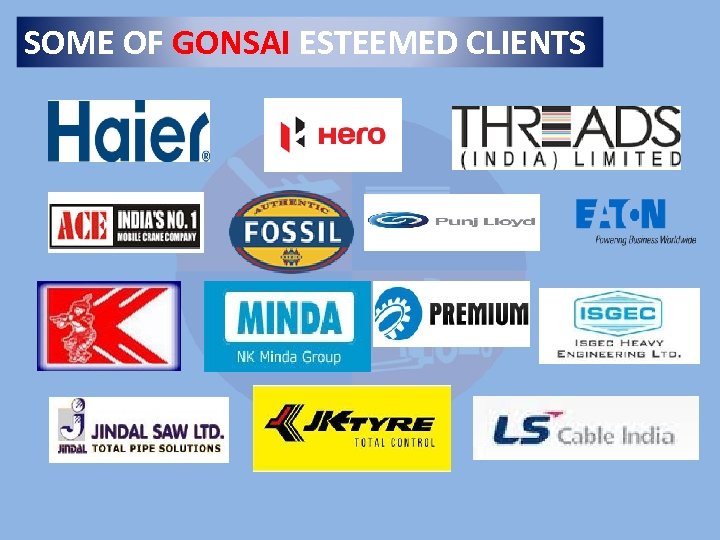 SOME OF GONSAI ESTEEMED CLIENTS 