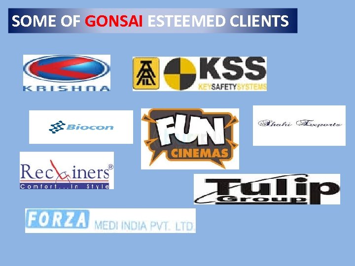 SOME OF GONSAI ESTEEMED CLIENTS 