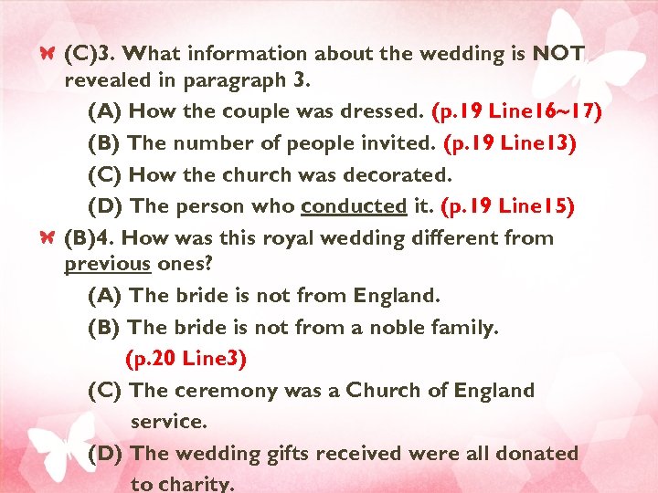 (C)3. What information about the wedding is NOT revealed in paragraph 3. (A) How