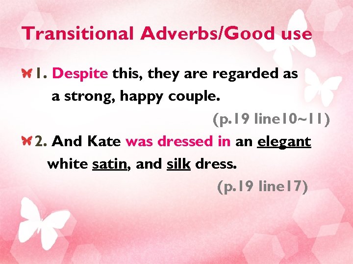 Transitional Adverbs/Good use 1. Despite this, they are regarded as a strong, happy couple.