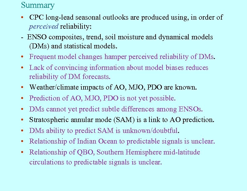 Summary • CPC long-lead seasonal outlooks are produced using, in order of perceived reliability: