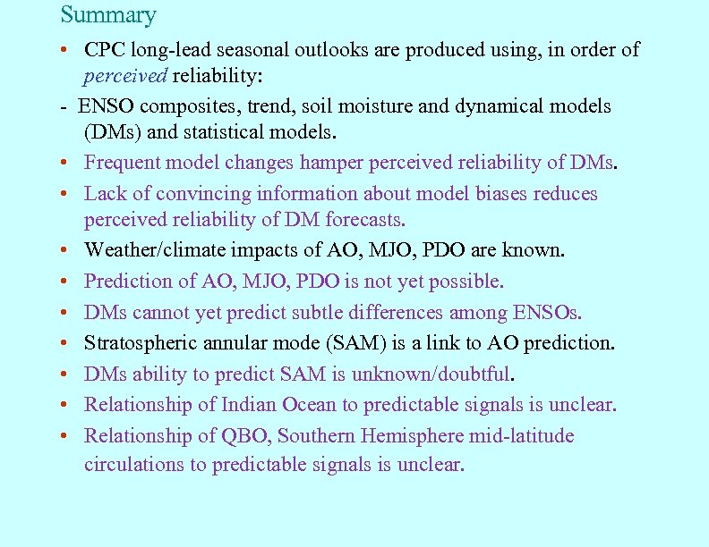 Summary • CPC long-lead seasonal outlooks are produced using, in order of perceived reliability: