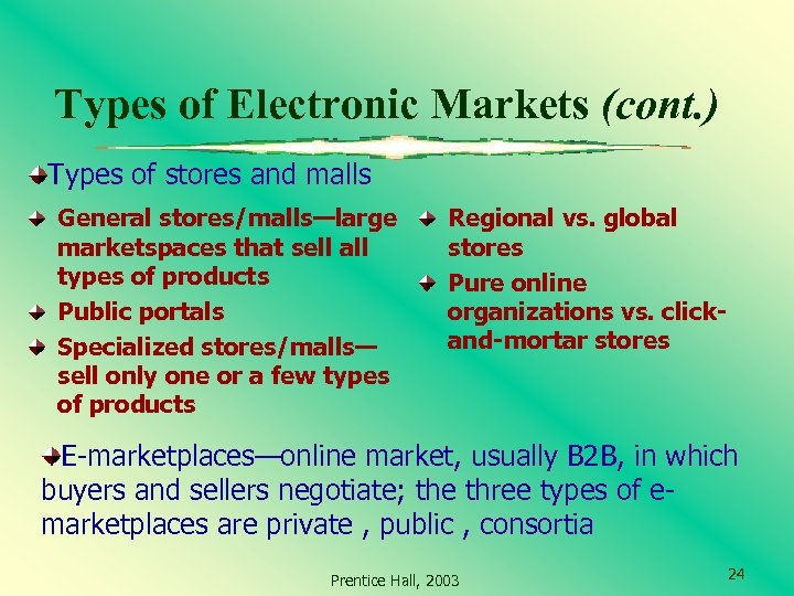 Types of Electronic Markets (cont. ) Types of stores and malls General stores/malls—large marketspaces