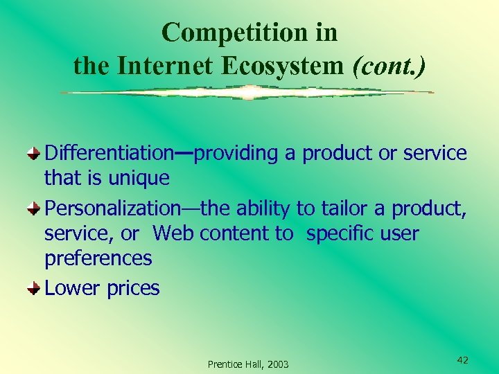 Competition in the Internet Ecosystem (cont. ) Differentiation—providing a product or service that is