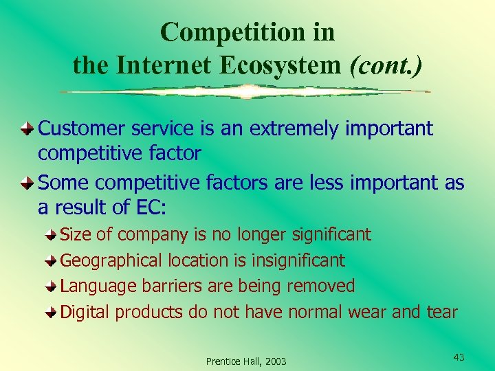 Competition in the Internet Ecosystem (cont. ) Customer service is an extremely important competitive