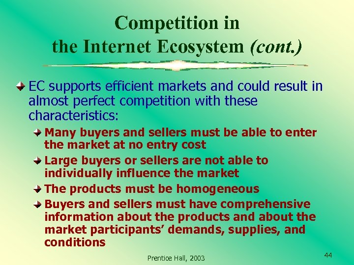 Competition in the Internet Ecosystem (cont. ) EC supports efficient markets and could result