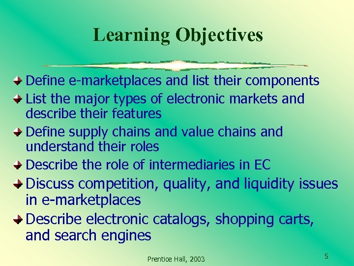 Learning Objectives Define e-marketplaces and list their components List the major types of electronic