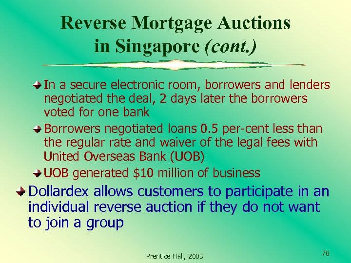 Reverse Mortgage Auctions in Singapore (cont. ) In a secure electronic room, borrowers and