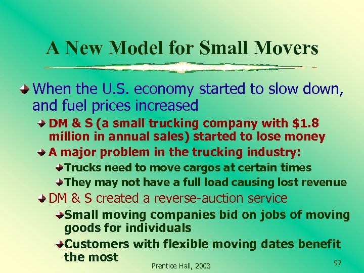 A New Model for Small Movers When the U. S. economy started to slow