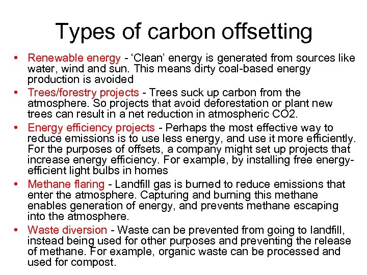 Types of carbon offsetting • Renewable energy - ‘Clean’ energy is generated from sources