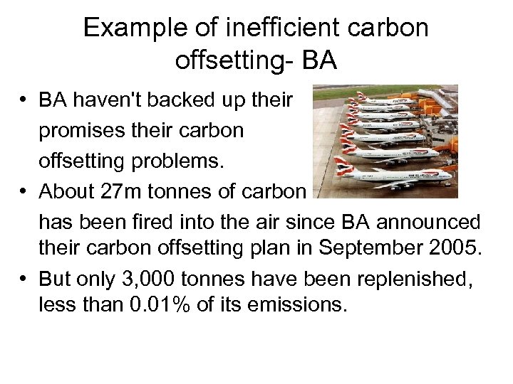 Example of inefficient carbon offsetting- BA • BA haven't backed up their promises their