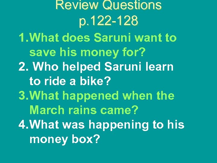 Review Questions p. 122 -128 1. What does Saruni want to save his money