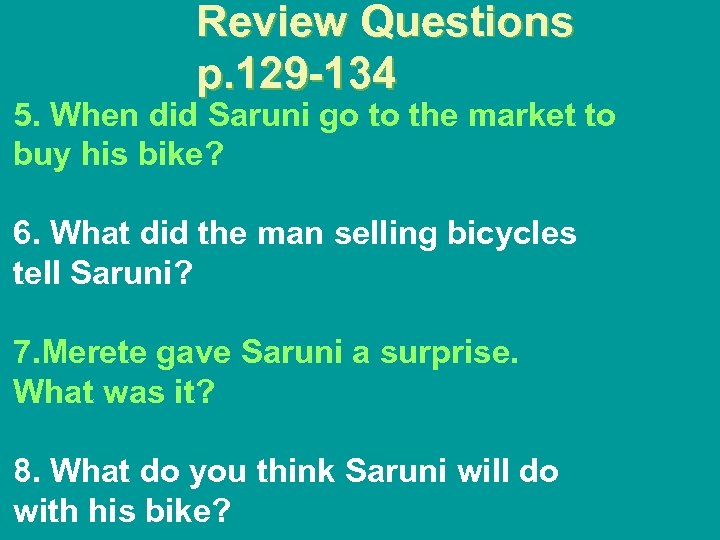 Review Questions p. 129 -134 5. When did Saruni go to the market to
