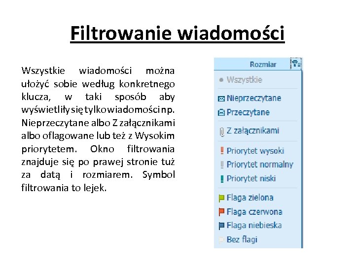 Filtrowanie wiadomości Wszystkie wiadomości można ułożyć sobie według konkretnego klucza, w taki sposób aby