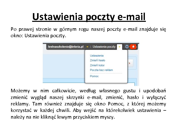 Ustawienia poczty e-mail Po prawej stronie w górnym rogu naszej poczty e-mail znajduje się