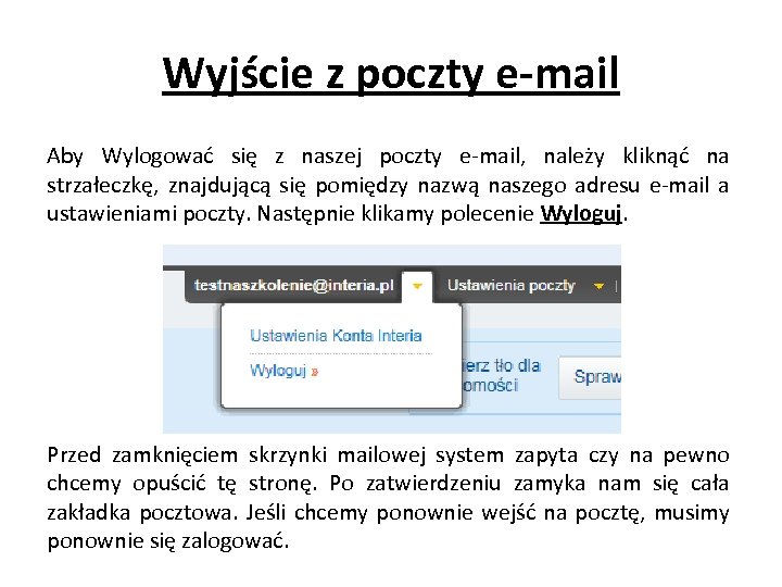 Wyjście z poczty e-mail Aby Wylogować się z naszej poczty e-mail, należy kliknąć na