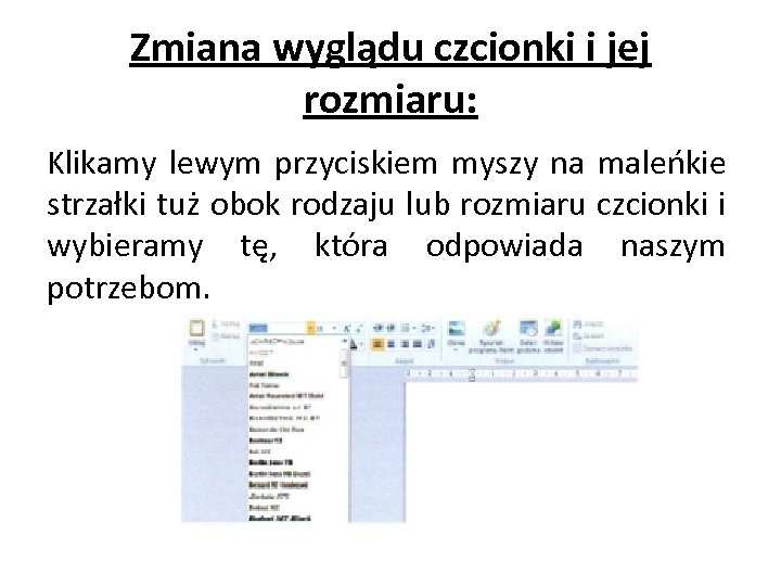 Zmiana wyglądu czcionki i jej rozmiaru: Klikamy lewym przyciskiem myszy na maleńkie strzałki tuż