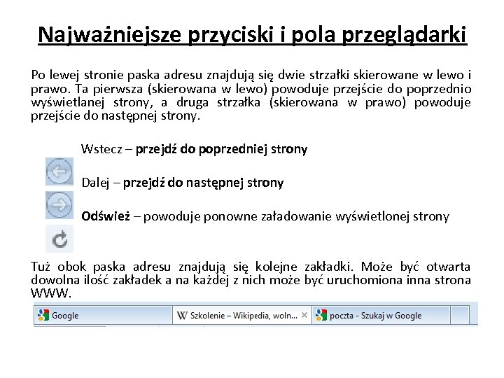 Najważniejsze przyciski i pola przeglądarki Po lewej stronie paska adresu znajdują się dwie strzałki