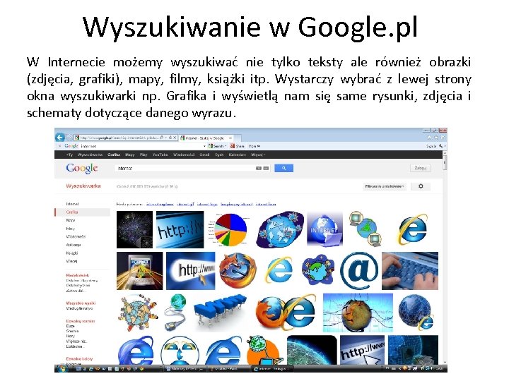 Wyszukiwanie w Google. pl W Internecie możemy wyszukiwać nie tylko teksty ale również obrazki