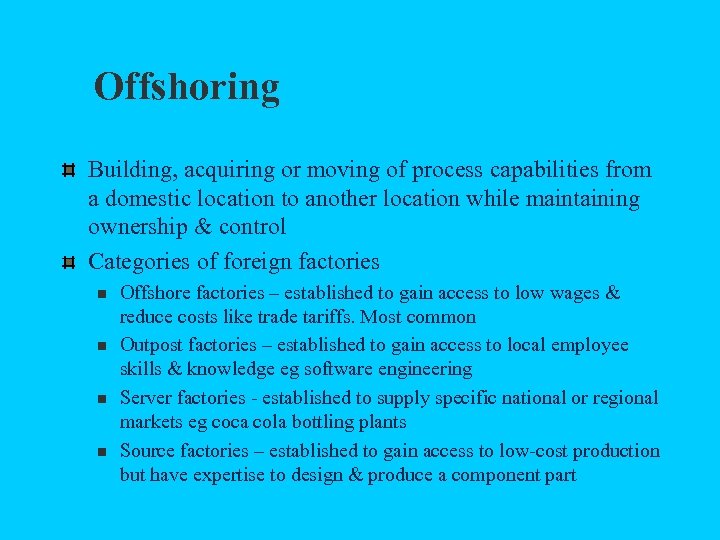 Offshoring Building, acquiring or moving of process capabilities from a domestic location to another