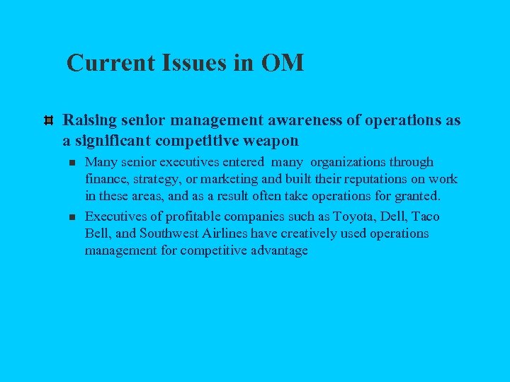 Current Issues in OM Raising senior management awareness of operations as a significant competitive