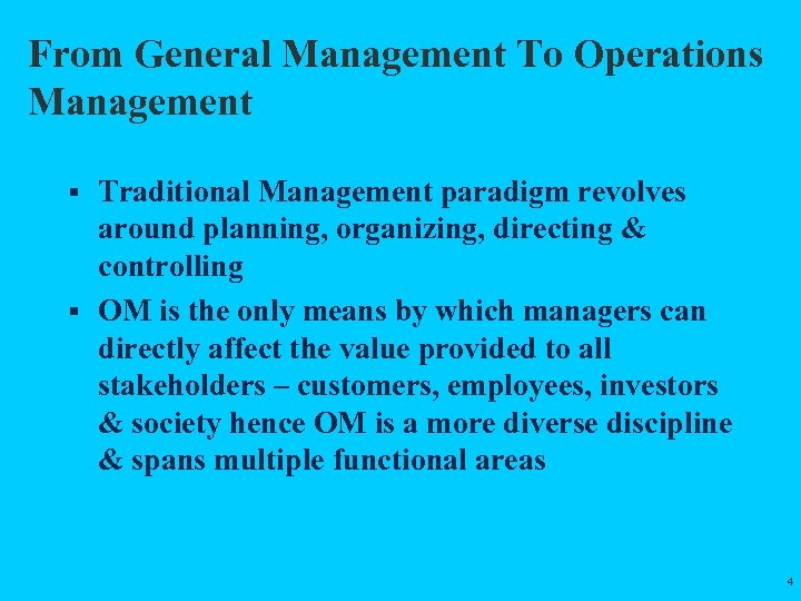 From General Management To Operations Management § Traditional Management paradigm revolves around planning, organizing,