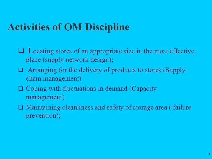 Activities of OM Discipline q Locating stores of an appropriate size in the most