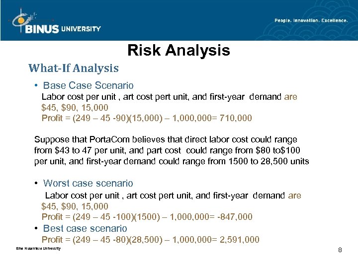 Risk Analysis What-If Analysis • Base Case Scenario Labor cost per unit , art