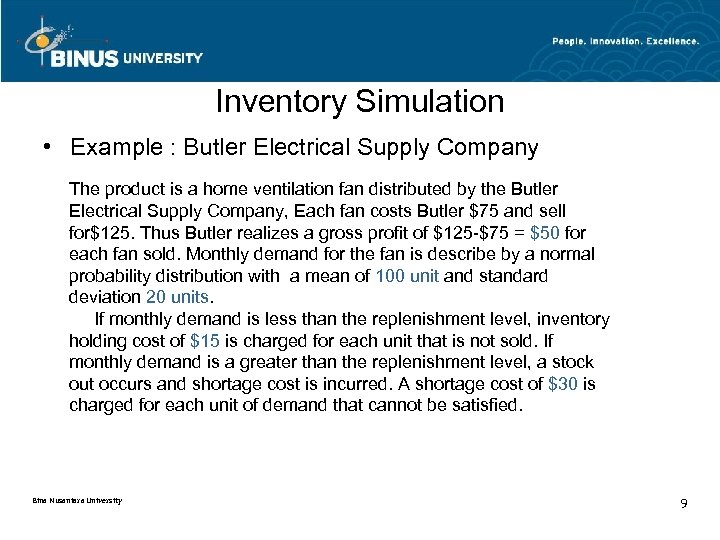 Inventory Simulation • Example : Butler Electrical Supply Company The product is a home