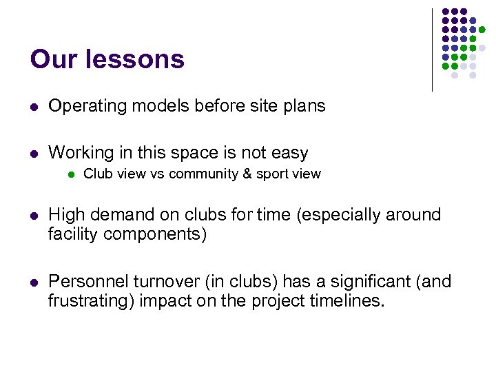 Our lessons l Operating models before site plans l Working in this space is