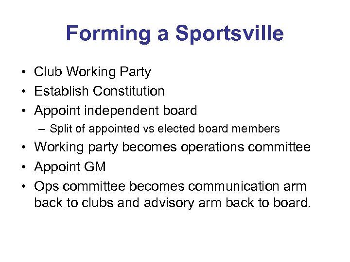 Forming a Sportsville • Club Working Party • Establish Constitution • Appoint independent board