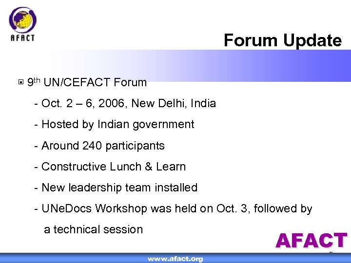 Forum Update ▣ 9 th UN/CEFACT Forum - Oct. 2 – 6, 2006, New