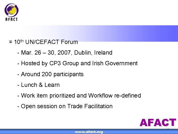 ▣ 10 th UN/CEFACT Forum - Mar. 26 – 30, 2007, Dublin, Ireland -